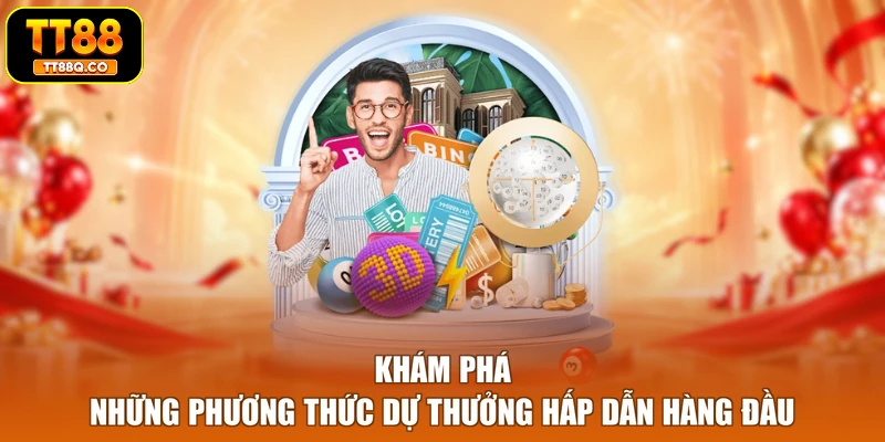 Khám phá những phương thức dự thưởng hấp dẫn hàng đầu